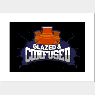 Pottery Lover " Glazed And Confused " Posters and Art